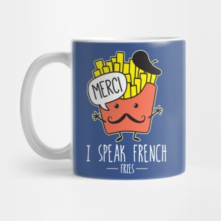 I Speak French Fries Mug